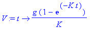 V := proc (t) options operator, arrow; g/K*(1-exp(-K*t)) end proc